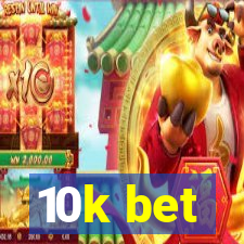 10k bet